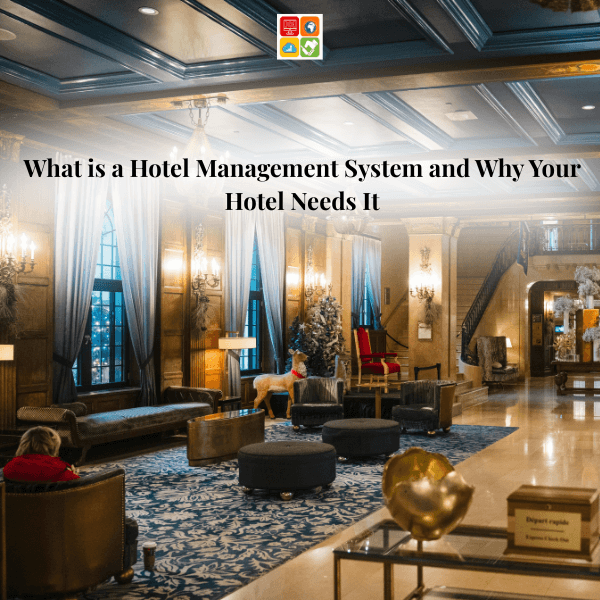 What is a Hotel Management System and Why Your Hotel Needs It - Software | Zilicius Blog